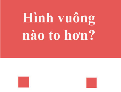Tìm hình có kích thước to hơn 